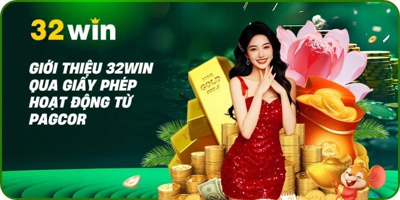 Giới Thiệu 32Win 1 Giới thiệu 32Win qua giấy phép hoạt động từ PAGCOR