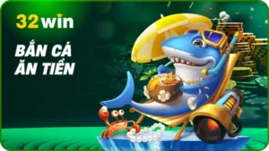 Bắn Cá Ăn Tiền: Giải Trí Đỉnh Cao, Săn Thưởng Thật Tại 32Win