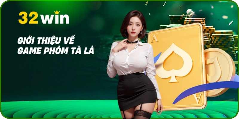 Cách Chơi Bài Phỏm 9 Cây Luôn Thắng Từ Cao Thủ Chuyên Nghiệp 1 Giới thiệu về game Phỏm Tá Lả