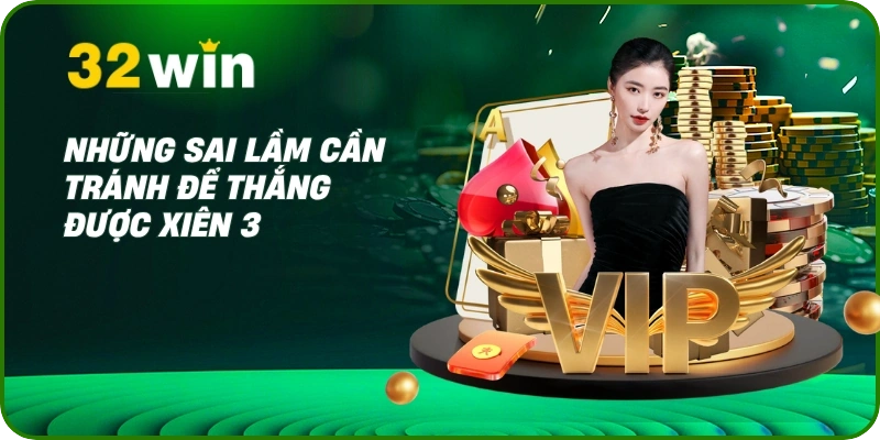 Lô Xiên 3 - Bật Mí Cách Soi Cầu & Tối Ưu Tỷ Lệ Thắng Lớn 3 Những sai lầm cần tránh để thắng được xiên 3