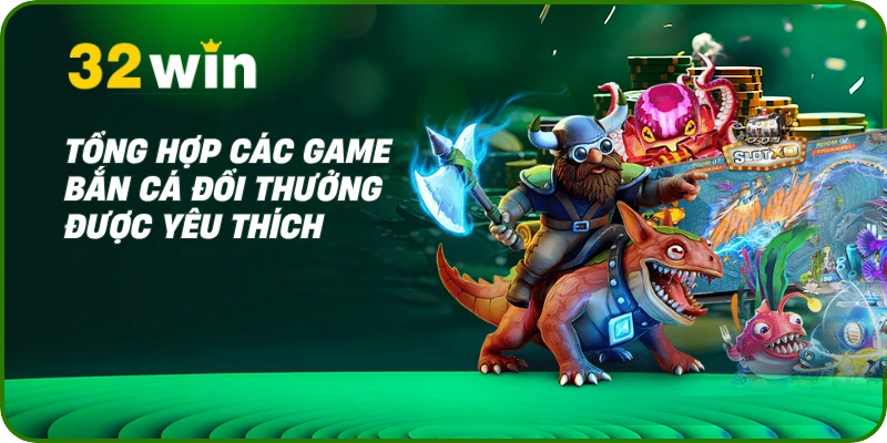 Tổng hợp các game bắn cá đổi thưởng được yêu thích